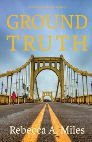 Ground Truth de Rebecca A. Miles