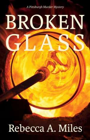 Broken Glass de Rebecca A Miles