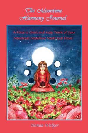 The Moontime Harmony Journal de Donna Wolper