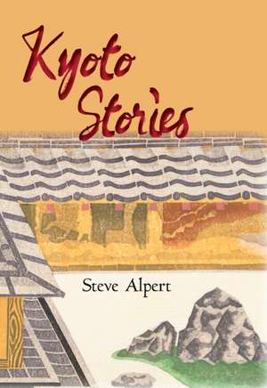 Kyoto Stories de Steve Alpert