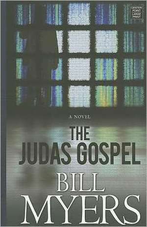 The Judas Gospel de Bill Myers