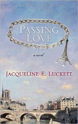 Passing Love de Jacqueline E. Luckett