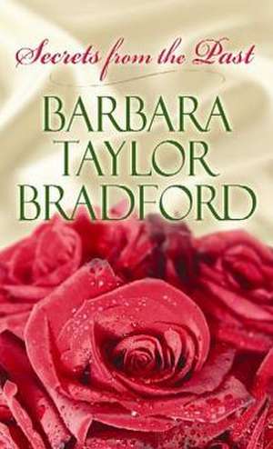 Secrets from the Past de Barbara Taylor Bradford