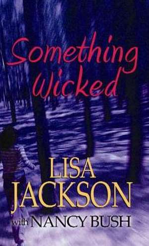 Something Wicked de LISA JACKSON