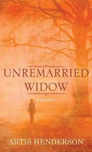 Unremarried Widow de Artis Henderson