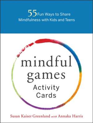 Mindful Games Activity Cards de Susan Kaiser Greenland