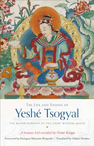 The Life and Visions of Yeshe Tsogyal de Terton Drime Kunga