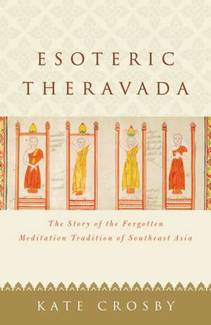 Esoteric Theravada de Kate Crosby