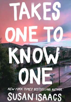 Takes One To Know One de Susan Isaacs