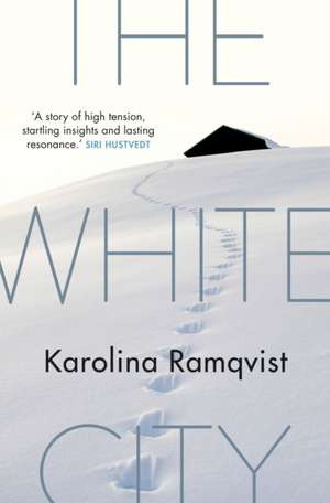 Ramqvist, K: The White City de Karolina Ramqvist