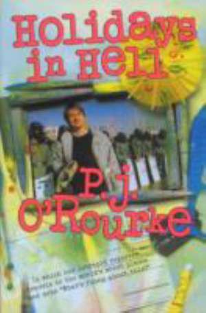 Holidays in Hell de P. J. O'Rourke