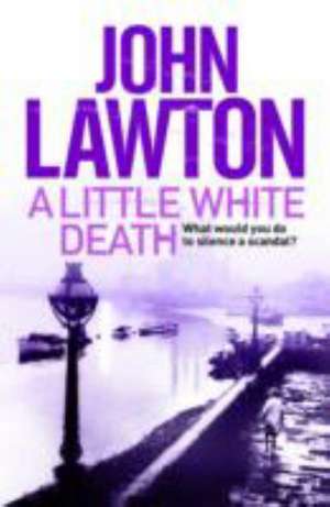 A Little White Death de John Lawton