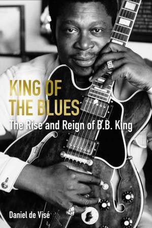 King of the Blues de Daniel de Vise