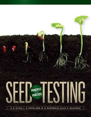 Seed Testing: Principles and Practices de Sabry G. Elias