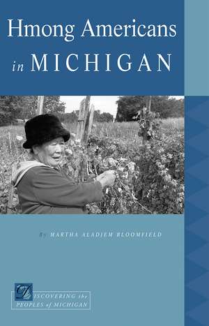 Hmong Americans in Michigan de Martha Aladjem Bloomfield