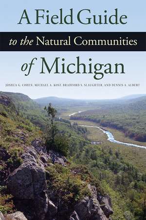 A Field Guide to the Natural Communities of Michigan de Joshua G. Cohen