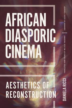 African Diasporic Cinema: Aesthetics of Reconstruction de Daniela Ricci