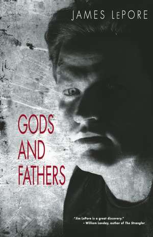 Gods and Fathers: The Invictus Cycle Book 4 de James LePore