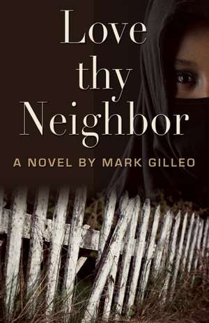Love Thy Neighbor de Mark Gilleo