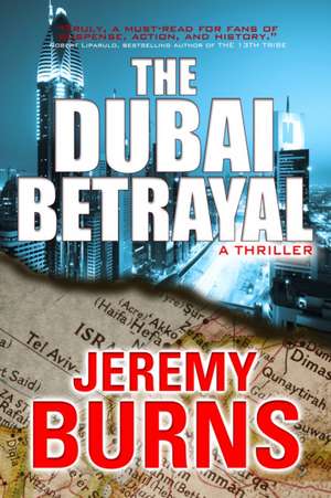 The Dubai Betrayal de Jeremy Burns