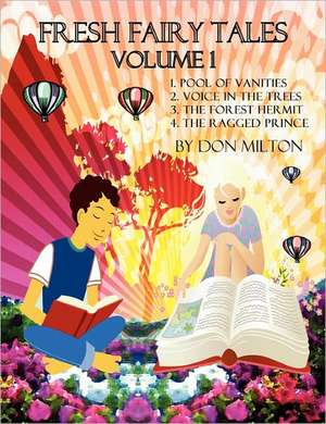 Fresh Fairy Tales Volume 1 Abridged de Don Milton