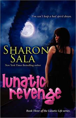 Lunatic Revenge de Sharon Sala