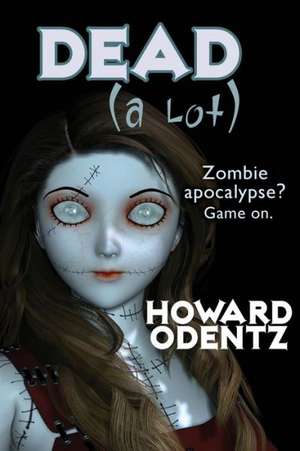 Dead (a Lot) de Howard Odentz