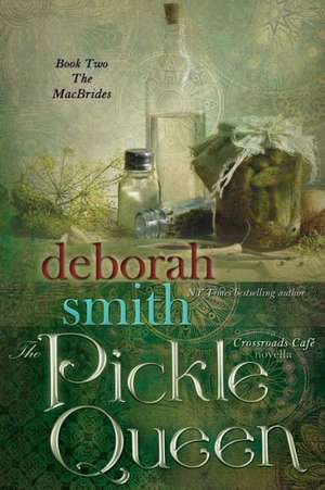 The Pickle Queen de Deborah Smith