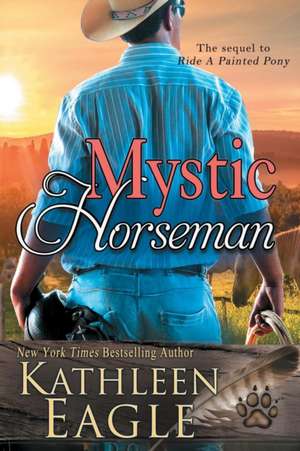 Mystic Horseman de Kathleen Eagle