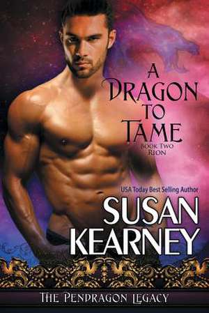 A Dragon to Tame de Susan Kearney