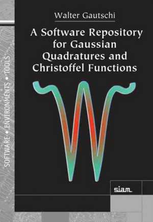 Software Repository for Gaussian Quadratures and Christoffel Functions de Walter Gautschi