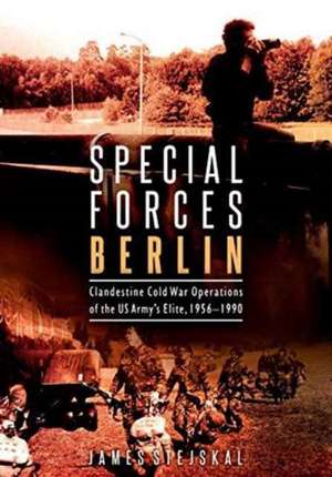 Special Forces Berlin de James Stejskal