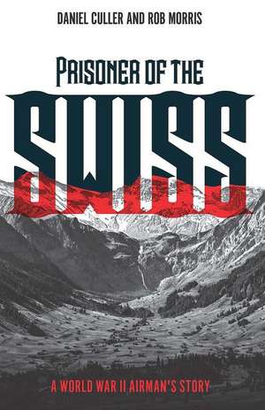 Prisoner of the Swiss de Daniel Culler