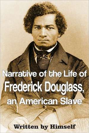 Narrative of the Life of Frederick Douglass, an American Slave de Frederick Douglass