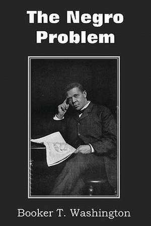 The Negro Problem de Booker T Washington