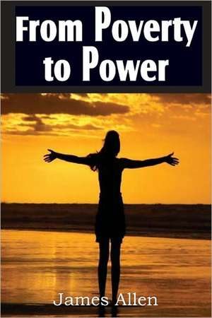 From Poverty to Power de James Allen