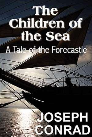 The Children of the Sea de Joseph Conrad