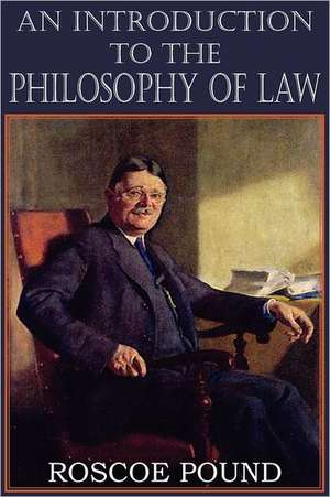 An Introduction to the Philosophy of Law de Roscoe Pound