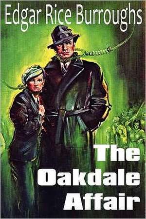 The Oakdale Affair de Edgar Rice Burroughs