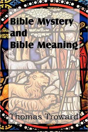 Bible Mystery and Bible Meaning de Thomas Troward