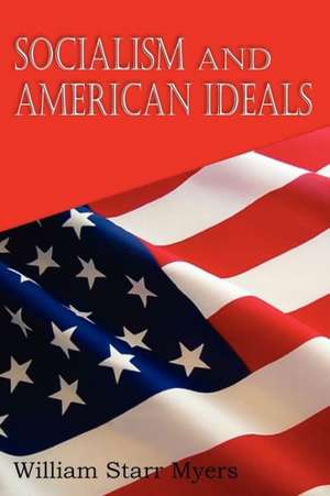 Socialism and American Ideals de William Starr Myers