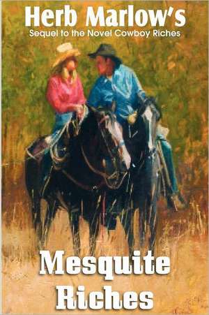 Mesquite Riches de Herb Marlow