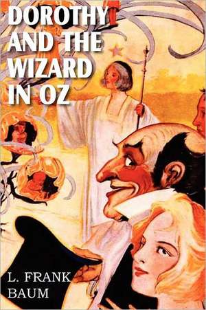 Dorothy and the Wizard in Oz de L. Frank Baum