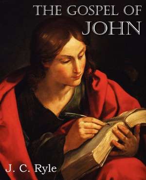 The Gospel of John de J. C. Ryle