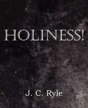 Holiness! de J. C. Ryle