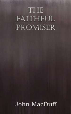 The Faithful Promiser de John Macduff