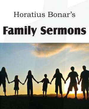 Family Sermons de Horatius Bonar