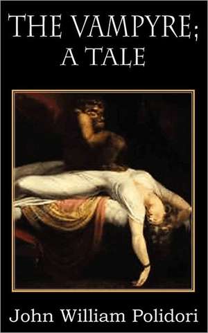 The Vampyre; A Tale de John William Polidori