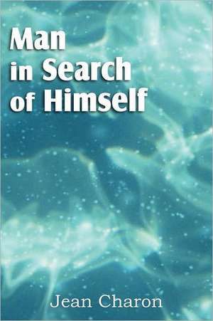 Man in Search of Himself de Jean Charon