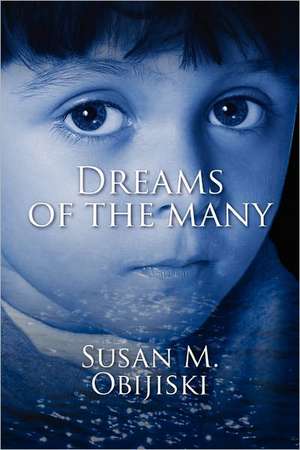 Dreams of the Many de Susan M. Obijiski